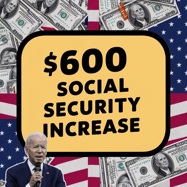 $600 Social Security Increase 2024: who is eligible and know about payment dates